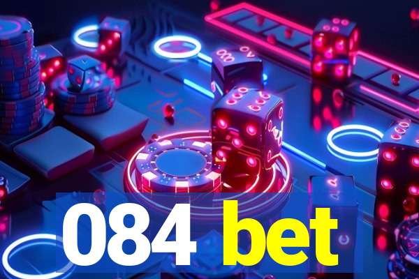 084 bet